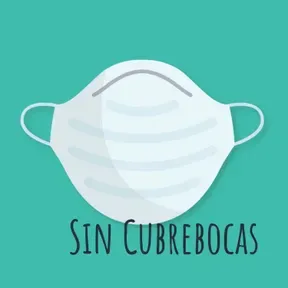 Sin Cubrebocas