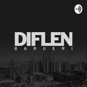 Diflen Barueri Podcast