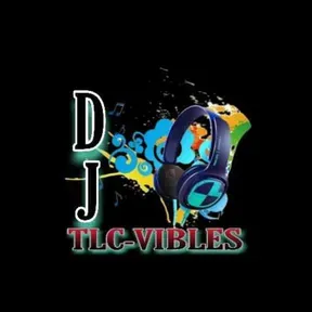 DJ TLC VIBELS RADIO