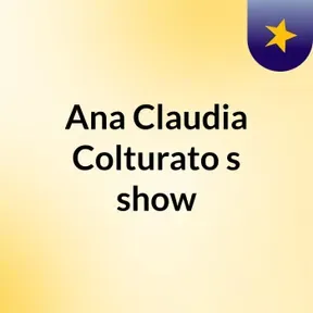 Ana Claudia Colturato's show