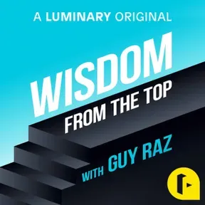 Wisdom From The Top with Guy Raz