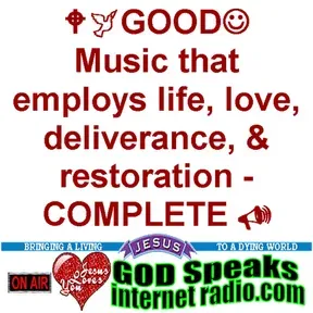 GOD Speaks internet radio - Come worship Jesus with us