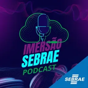 Imersão Sebrae - Podcasts para Pequenos Negócios