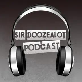 Sir Doozealot Podcast