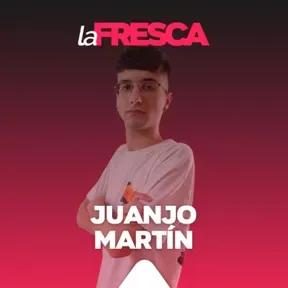 Juanjo Martín | laFRESCA