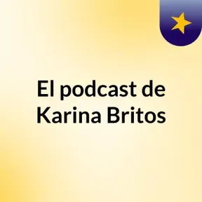 El podcast de Karina Britos