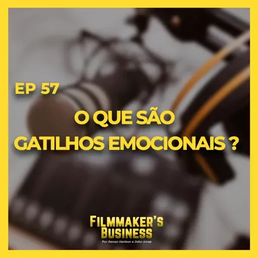 EP 57 - O que são gatilhos emocionais ?