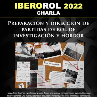 68. Preparación y dirección de partidas de rol de investigación y horror - Charla inaugural Iberorol22