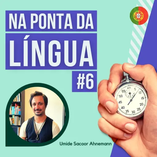 🇵🇹 Na Ponta da Língua #6 | Umide Sacoor Ahnemann