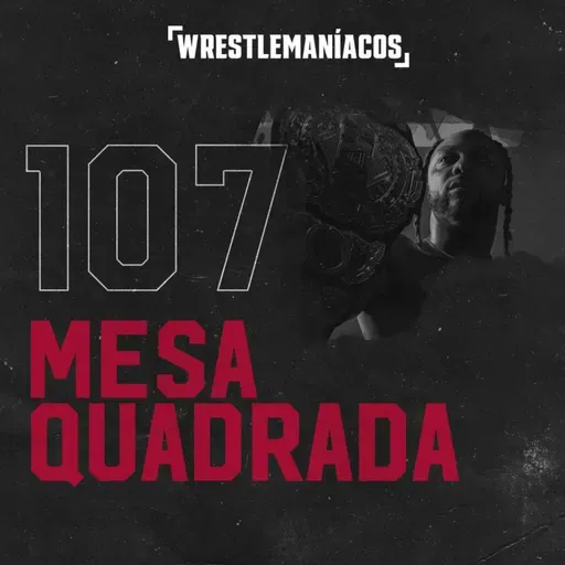 Mesa Quadrada #107 - AEW Dynasty: candidata a luta do ano e Swerve campeão