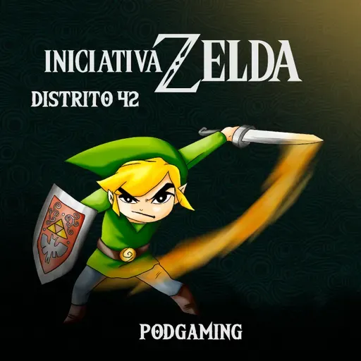 S03xEp02 | Distrito 42 ft. Iniciativa Zelda // #09 - The Legend of Zelda: The Wind Waker