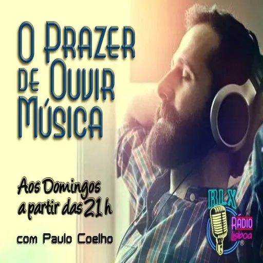 O Prazer de Ouvir Música - Programa 171 - Paulo Coelho