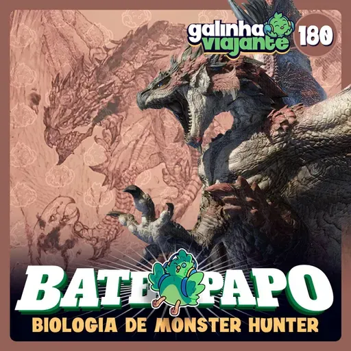 GV#180: BP - Biologia de Monster Hunter