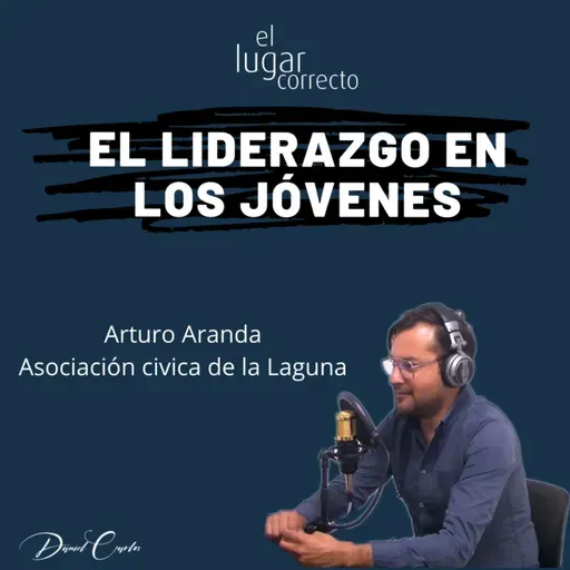 Arturo Aranda | El liderazgo en los jóvenes