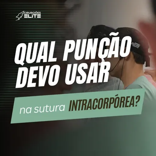 Qual punção devo usar na sutura intracorpórea?