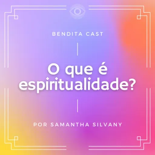 #65 - Espiritualidade é o mesmo que espiritismo?