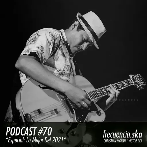 Frecuencia Ska #70 "Especial: Lo Mejor Del 2021"