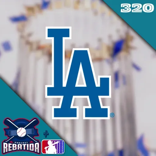 Rebatida 320 - A história e caminhada do Dodgers a glória máxima