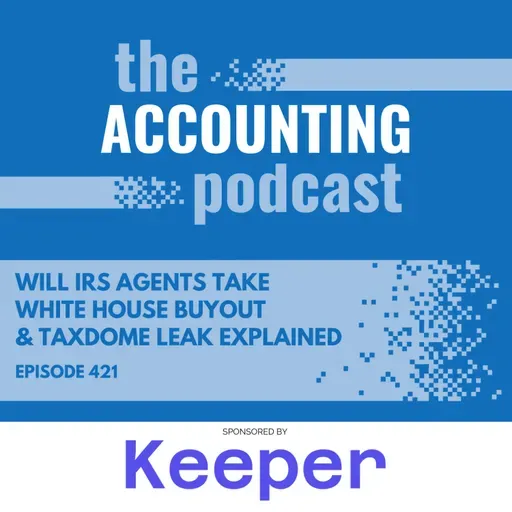 Will IRS Agents Take White House Buyout & TaxDome Leak Explained