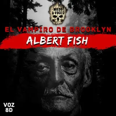 Asesinos 1x06: Albert Fish El Vampiro De Brooklyn By Miedoavoces Podcast En Español Narrado