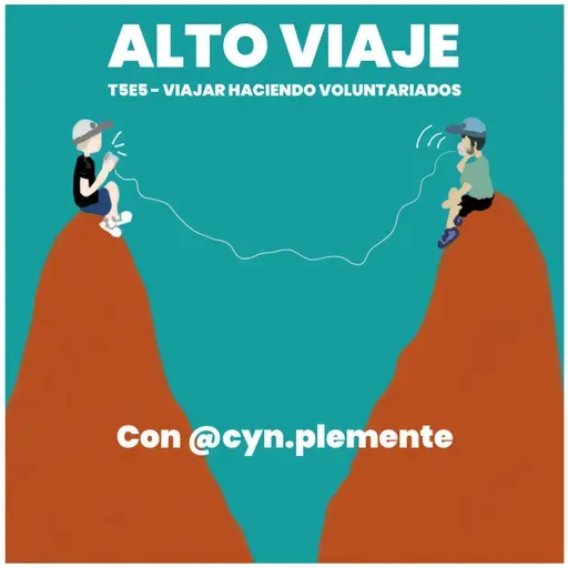 T5E5: Viajar haciendo voluntariados, con Cynthia Baldi