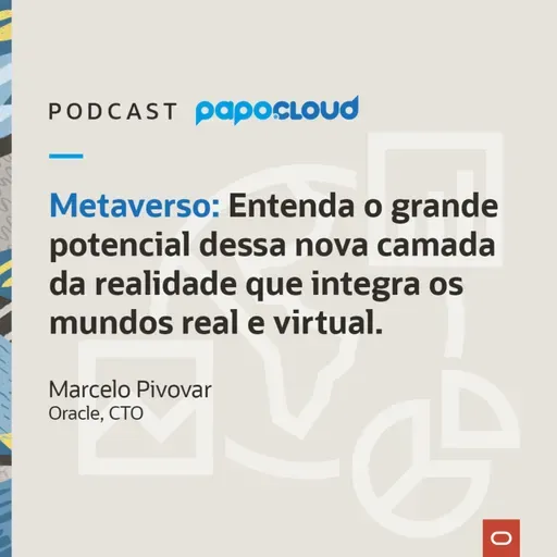 Papo Oracle Cloud T4 04 - Metaverso - Marcelo Pivovar