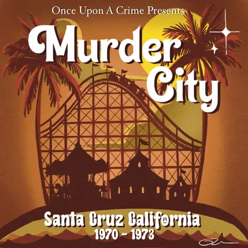 Murder City: Santa Cruz, California, 1970 to 1973, Part 2