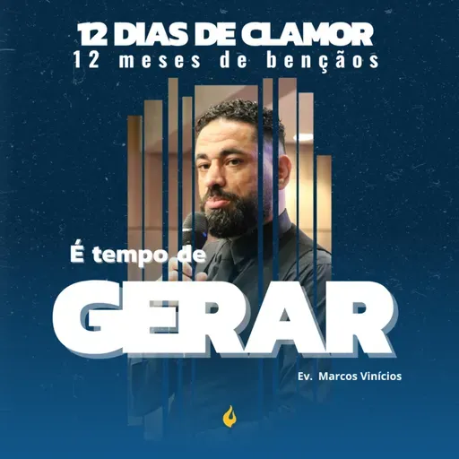 T8E10 | É TEMPO DE GERAR - Julho | Ev. Marcos Vinicius