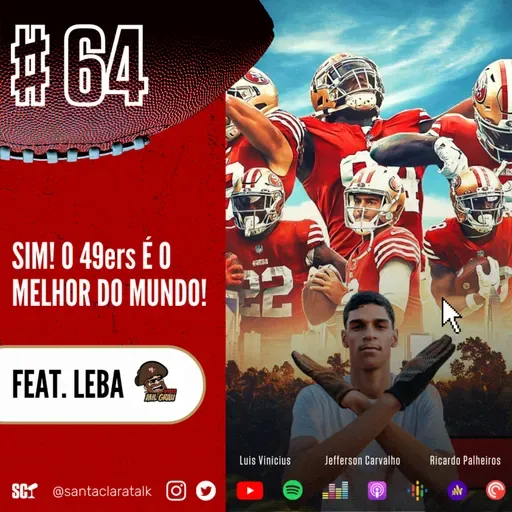 🎙️64 - Sim! O 49ers é o melhor do mundo!