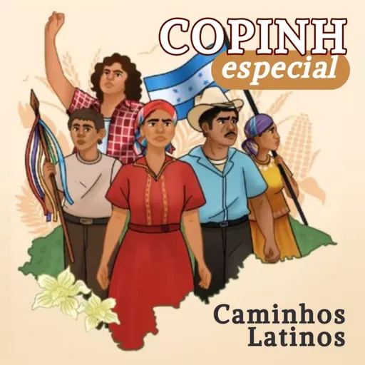 A luta do COPINH | Caminhos Latinos América Central