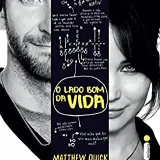 O Lado Bom da Vida - Matthew Quick