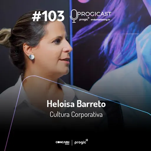 #103 Progicast – Cultura Corporativa com Heloisa Barreto – Edição Especial CONCARH