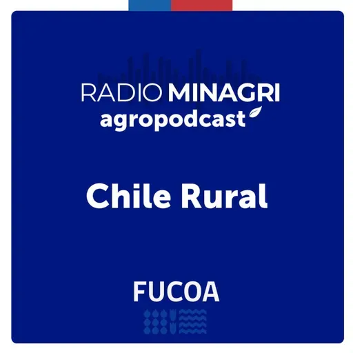 Chile Rural – Episodio 242: Entrevista al ministro Esteban Valenzuela: incendios forestales, emergencia agrícola, ayudas tempranas y más