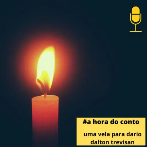 #67 | a hora do conto | uma vela para dario | dalton trevisan