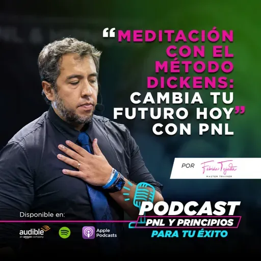 "Meditación con el Método Dickens: Cambia Tu Futuro HOY con PNL"