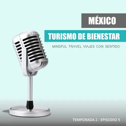 Turismo para el bienestar en México ꕤ E05 T02