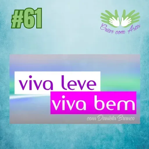 #61 - Viva Leve Viva Bem