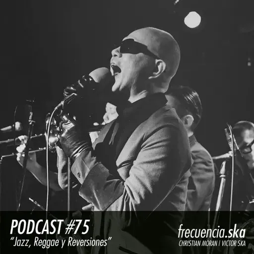 Frecuencia Ska #75 "Jazz, Reggae y Reversiones"