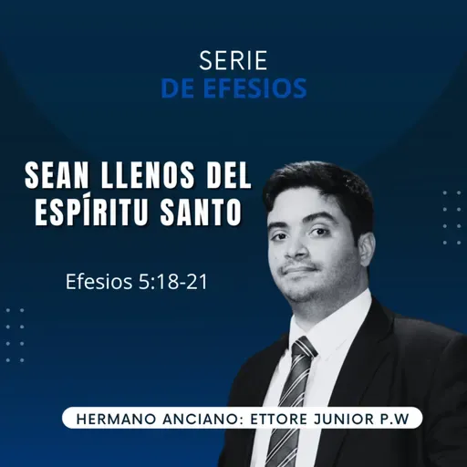 Efesios 5:18-21| Sean llenos del Espíritu Santo | IBHV