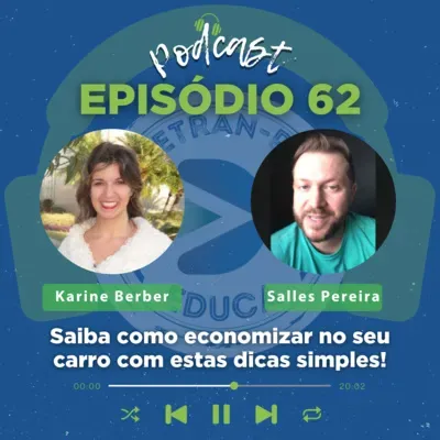 EPISÓDIO 62: Saiba como economizar no seu carro com estas dicas simples!