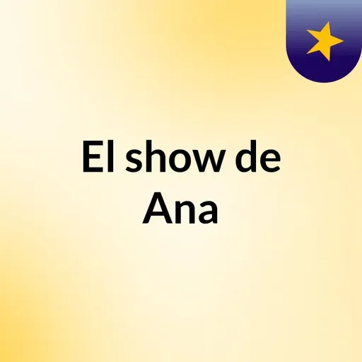 Episodio 62 - El show de Ana