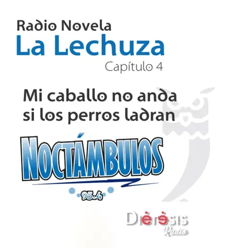 LA LECHUZA C4 -T1 - MI CABALLO NO ANDA SI LOS PERROS LADRAN.mp3