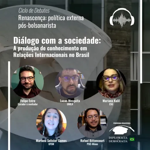 A produção de conhecimento em Relações Internacionais no Brasil | Programa Renascença #63