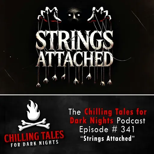 341: Strings Attached - Chilling Tales for Dark Nights