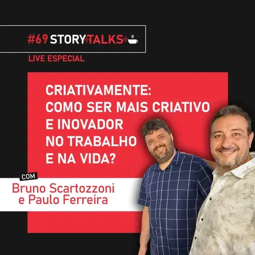 LIVE ESPECIAL: Como ser mais criativo e inovador no trabalho e na vida? - StoryTalks Café #69