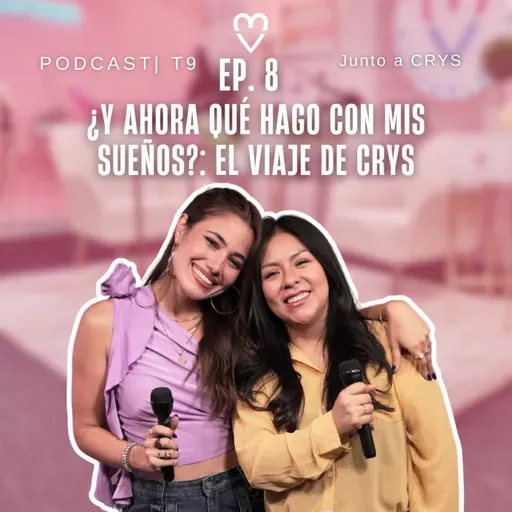 PODCAST | ¿Y ahora qué hago con mis sueños? - CRYS