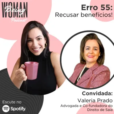 Erro 55: Recusar Benefícios!