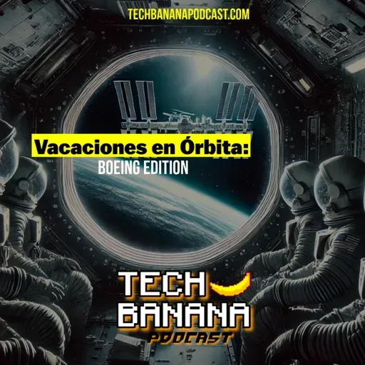 Vacaciones en Órbita | TCHCB S4E17