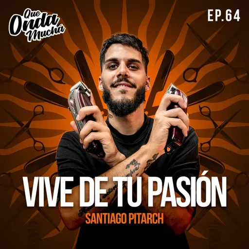 64 | Vive de tu pasión – Santiago Pitarch de Argentina