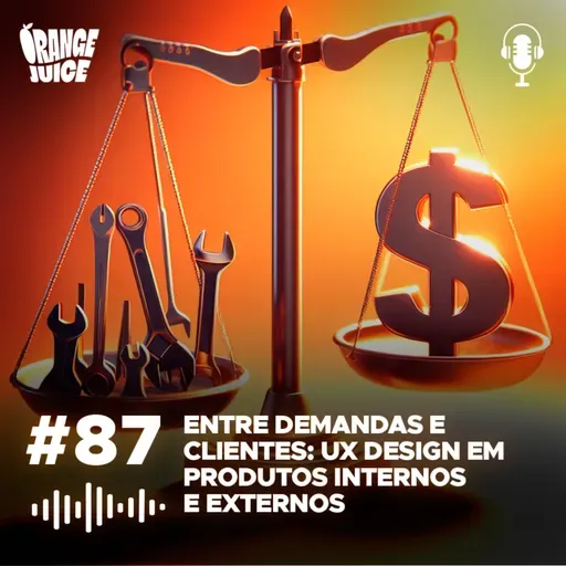 Entre demandas e clientes: UX Design em produtos internos e externos